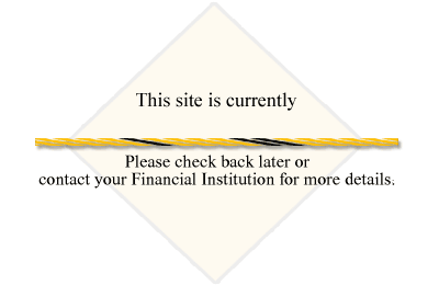 This site is currently in development. Please check back later or contact your Financial Instituion for more details.